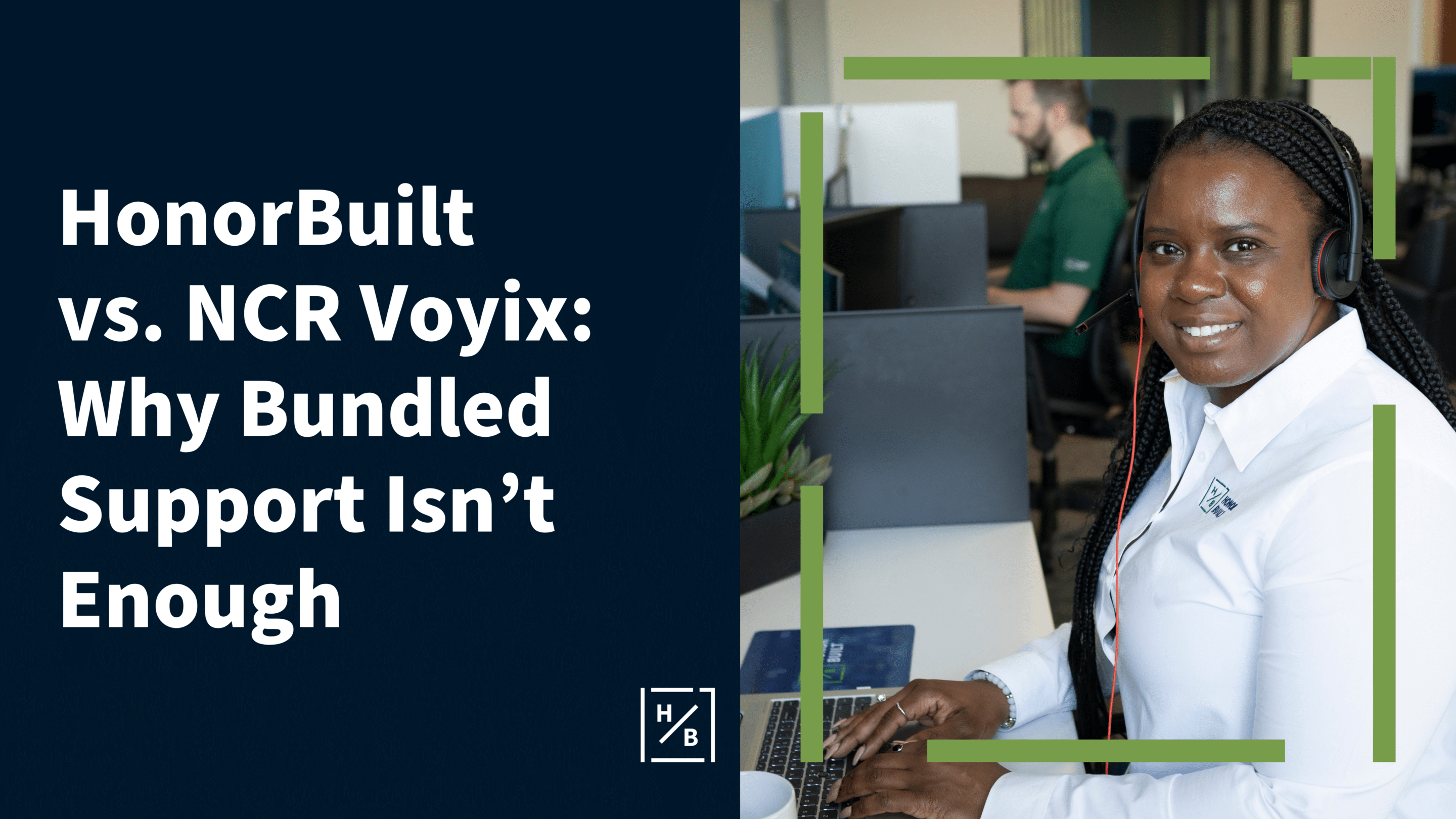 HonorBuilt vs. NCR Voyix restaurant technology support comparison.