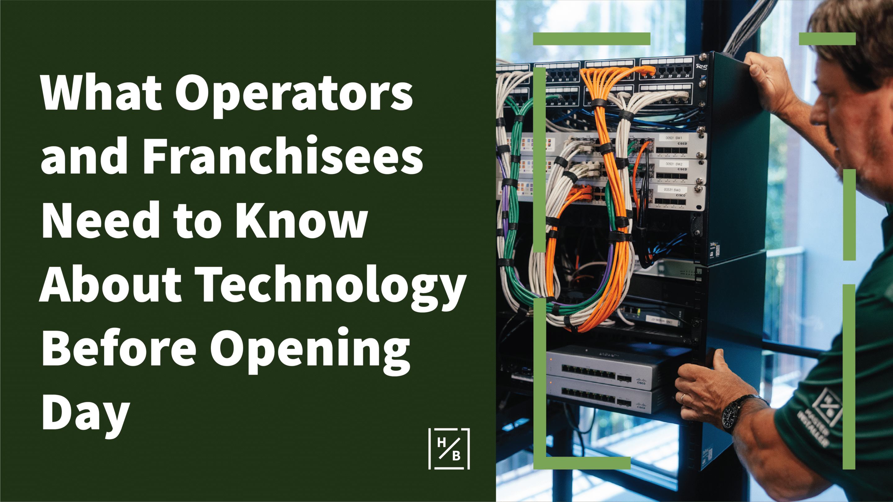 What Operators and Franchisees Need to Know About Their Technology Before Opening Day