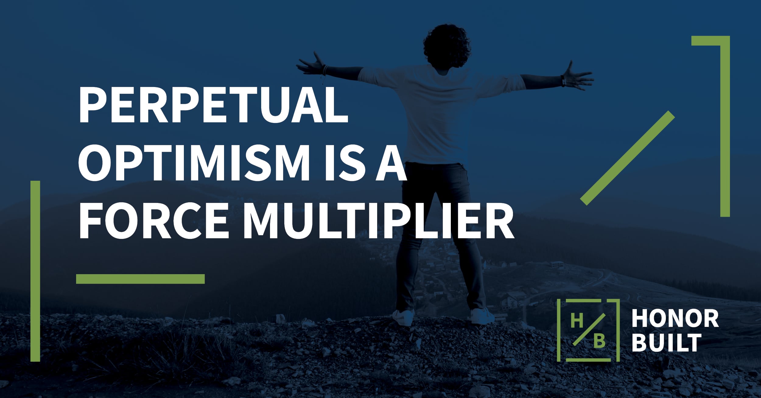 Honorism #18: Perpetual optimism is a force multiplier